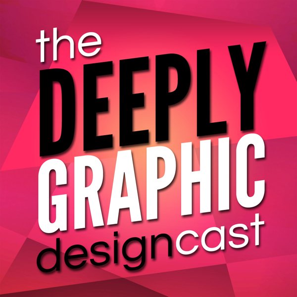 The Deeply Graphic DesignCast